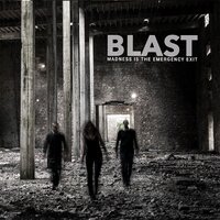 Madness Is the Emergency Exit - Blast & Anne Quillier & Guillaume Bertand