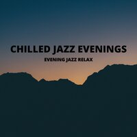 Chilled Jazz with Friends - Chilled Jazz Evenings