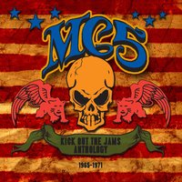 Look What You’ve Done - MC5