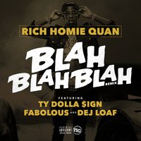 Blah Blah Blah - Rich Homie Quan & Fabolous & Ty Dolla $ign & DeJ Loaf