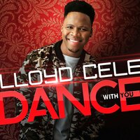 Dance With Me - Lloyd Cele