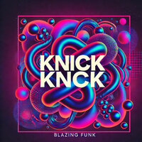 Knick Knack - Blazing Funk