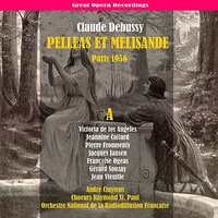 Pelléas et Mélisande: Act II, Scene I, "C'est au bord d'une fontaine…" - André Cluytens & Orchestra National de la Radiodiffusion Française & Victoria De Los Angeles & Gerard Souzay & Jeannine Collard & Jean Vieuille & Клод Дебюсси