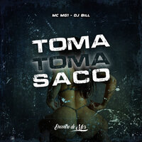 Toma Toma Saco - MC MG1 & DJ Bill