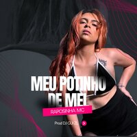 Meu Potinho de Mel - Raposinha Mc & DJ Gui ZL