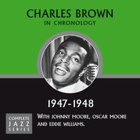 You Better Change Your Way Of Lovin' (1948) - Charles Brown