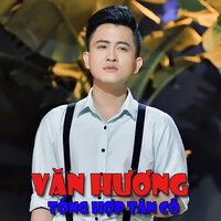 Tân cổ tình cha - Văn Hương