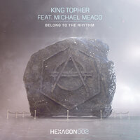Belong To The Rhythm - King Topher & Meaco