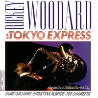 The Tokyo Express - Rickey Woodard