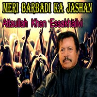 Mere Aane Pe Yun - Attaullah Khan Essakhailvi