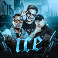 Ice - MC Gimenes & MC MACHADO MDC & Dj Xola