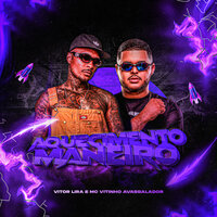 Aquecimento Maneiro - DJ VITOR LIRA & MC Vitinho Avassalador