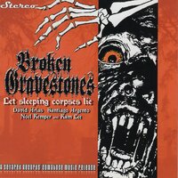 Let Sleeping Corpses Lie - Broken Gravestones