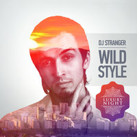 Wild Style - DJ Stranger