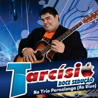 Bateu a Química - Tarcísio Doce Sedução