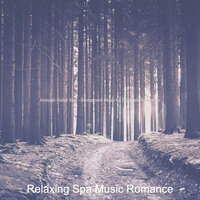 Magical Moods for Tranquility - Relaxing Spa Music Romance