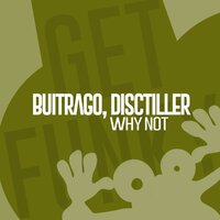 Why Not - Buitrago & Disctiller & Idr3n