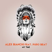 My Time - Alex Bianchi & Puro Beat