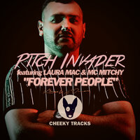 Forever People - Pitch Invader & Laura Mac & MC Mitchy