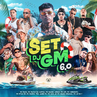 Set Dj Gm 6.0 - Dj GM & MC Paiva ZS & Triz & Mc Paulin da Capital & MC Lipi & Mc Lele JP