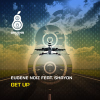 Get Up! - Eugene Noiz & MC Shayon & Incognet