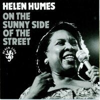On The Sunny Side Of The Street - Helen Humes