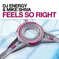 Feels so Right (Energy 09 Theme) - DJ Energy & Mike Shiva