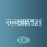 Ofcoursestyle, Pt.2 - Micofcourse