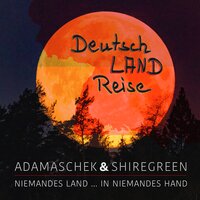 Niemandes Land - Shiregreen & Klaus Adamaschek