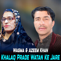 Da Lare Lare Watano Raghale - Wagma & Azeem Khan