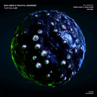 Tartarus - Bad Omen & Fractal Disorder & Gene Karz & Lesia Karz