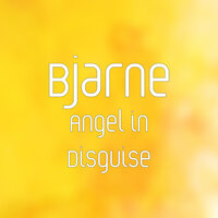 Angel in Disguise - BJARNE