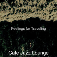 Hypnotic Ambience for Traveling - Cafe Jazz Lounge