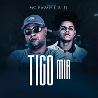 Tico Mia - MC Nauan & DJ JB