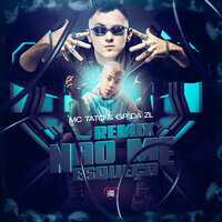 Não Me Esqueço - MC Tato & GP DA ZL & Love Funk