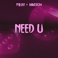 Need U - Matson & Majki