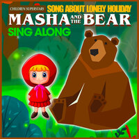 Song About Lonely Holiday (Masha and the Bear Sing Along) - Children Superstars