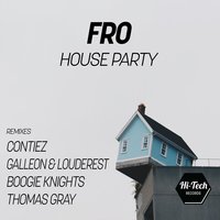 House Party - FRO & Thomas Gray