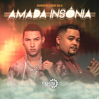 Amada Insônia - Diamante & Dany Bala