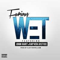 Wet - Furious & Jonn Hart & Rayven Justice