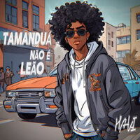 Tamanduá Não É Leão - Haki