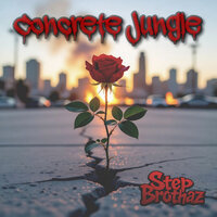 Concrete Jungle - Step Brothaz