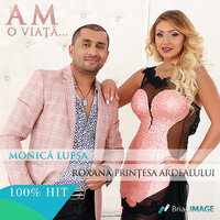 Am o viata... - Monica Lupsa & ROXANA ROTAR