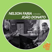 A Rã - Nelson Faria & Joao Donato