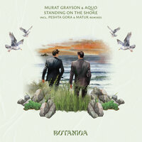 Standing on the Shore - Murat Grayson & AQUO & Matur