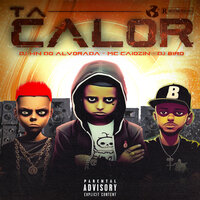 Ta Calor - Mc Caiozin & Dj Biro & Dj Hn do Alvorada