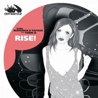 Rise! - Maverick & Tapesh
