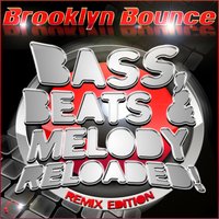 Bass, Beats & Melody Reloaded! - Brooklyn Bounce