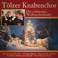 Ihr Kinderlein kommet - Tölzer Knabenchor & Gerhard Schmidt-Gaden