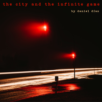 The City and the Infinite Game - Daniel Díaz